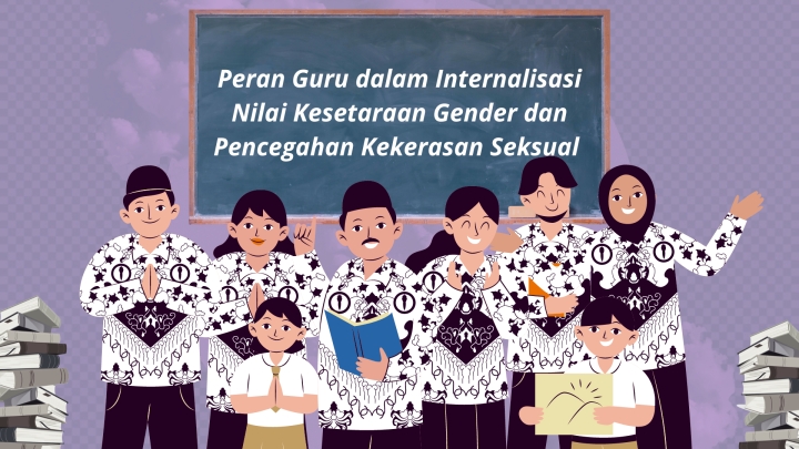 Hari Guru Nasional: Peran Guru dalam Internalisasi Nilai Kesetaraan Gender dan Pencegahan Kekerasan Seksual 